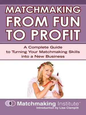 cover image of Matchmaking From Fun To Profit